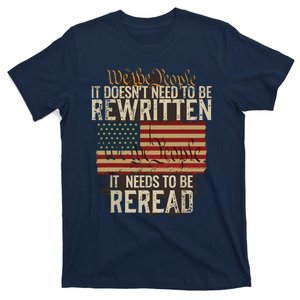 It Doesnt Need To Be Rewritten Constitution We The People T-Shirt