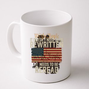 It Doesnt Need To Be Rewritten Constitution We The People Coffee Mug