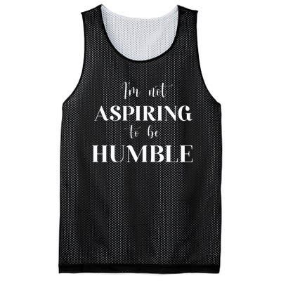 I Do Not Aspire To Be Humble Saying Quote Kamala Harris 2024 Mesh Reversible Basketball Jersey Tank