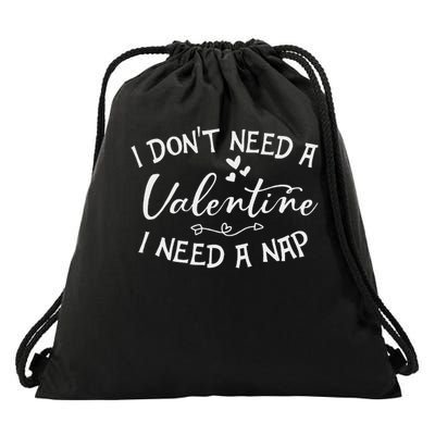 I Don't Need A Valentine I Need A Nap Funny Valentine’s Day Drawstring Bag