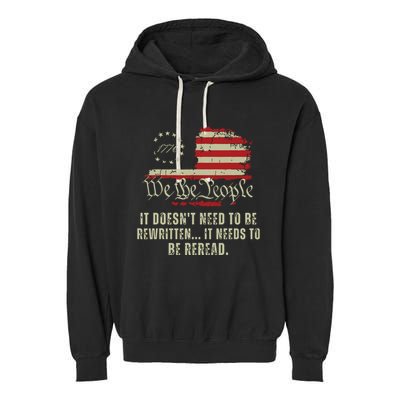 It Doesnt Need To Be Rewritten Constitution We The People Garment-Dyed Fleece Hoodie
