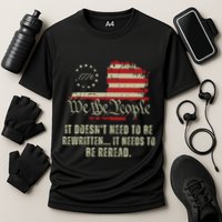 It Doesnt Need To Be Rewritten Constitution We The People Performance Shirt