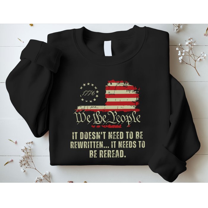 It Doesnt Need To Be Rewritten Constitution We The People Sweatshirt