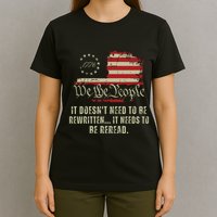 It Doesnt Need To Be Rewritten Constitution We The People T-Shirt