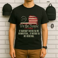 It Doesnt Need To Be Rewritten Constitution We The People T-Shirt