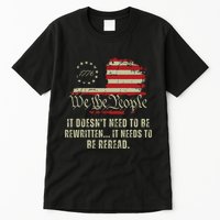 It Doesnt Need To Be Rewritten Constitution We The People Tall T-Shirt