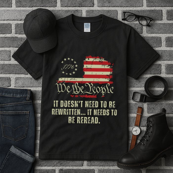 It Doesnt Need To Be Rewritten Constitution We The People Tall T-Shirt