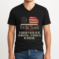 It Doesnt Need To Be Rewritten Constitution We The People V-Neck T-Shirt