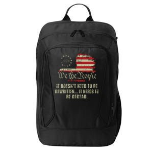 It Doesnt Need To Be Rewritten Constitution We The People City Backpack