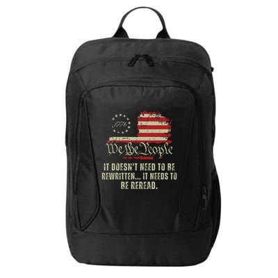 It Doesnt Need To Be Rewritten Constitution We The People City Backpack
