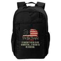 It Doesnt Need To Be Rewritten Constitution We The People Backpack
