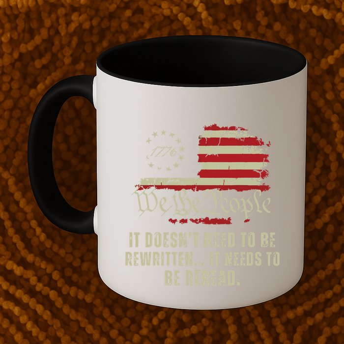 It Doesnt Need To Be Rewritten Constitution We The People Mug