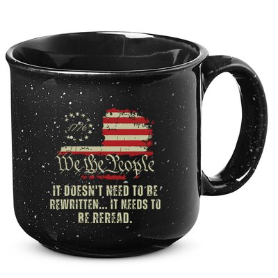 It Doesnt Need To Be Rewritten Constitution We The People 15oz Campfire Ceramic Mug