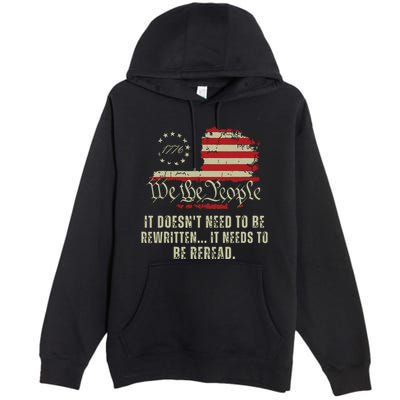It Doesnt Need To Be Rewritten Constitution We The People Premium Pullover Hoodie