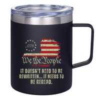 It Doesnt Need To Be Rewritten Constitution We The People 12oz Stainless Steel Coffee Mug
