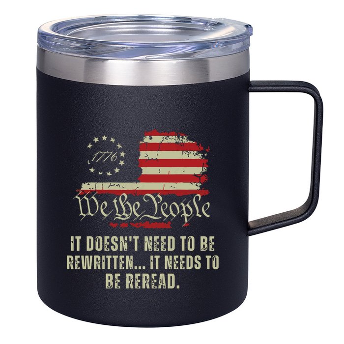 It Doesnt Need To Be Rewritten Constitution We The People 12oz Stainless Steel Coffee Mug