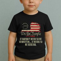 It Doesnt Need To Be Rewritten Constitution We The People Toddler T-Shirt