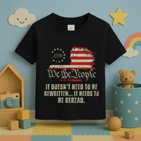It Doesnt Need To Be Rewritten Constitution We The People Toddler T-Shirt