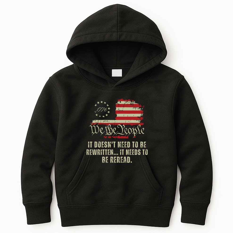 It Doesnt Need To Be Rewritten Constitution We The People Kids Hoodie
