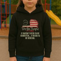 It Doesnt Need To Be Rewritten Constitution We The People Kids Hoodie
