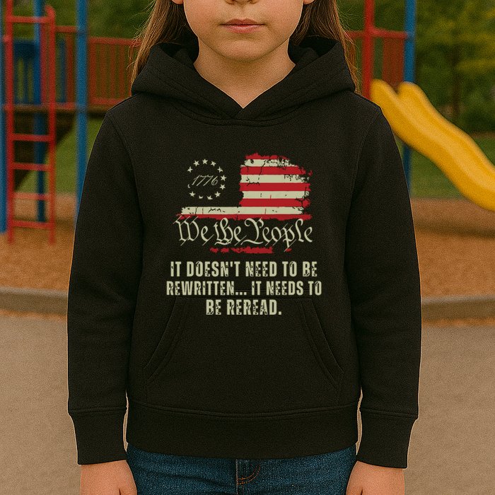 It Doesnt Need To Be Rewritten Constitution We The People Kids Hoodie
