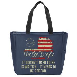 It Doesnt Need To Be Rewritten Constitution We The People Zip Tote Bag