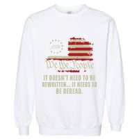 It Doesnt Need To Be Rewritten Constitution We The People Garment-Dyed Sweatshirt