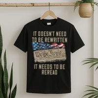 It Doesn't Need To Be Rewritten It Needs to be Reread T-Shirt