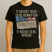It Doesn't Need To Be Rewritten It Needs to be Reread T-Shirt