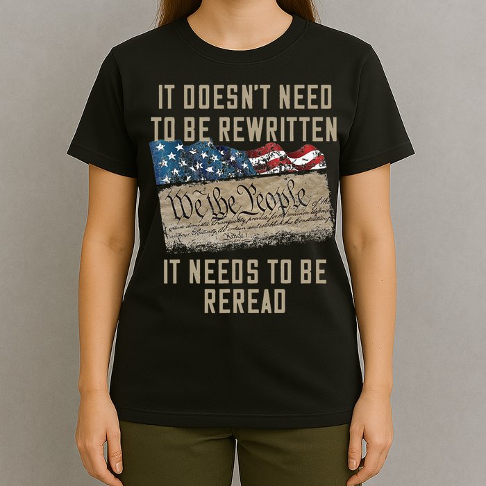 It Doesn't Need To Be Rewritten It Needs to be Reread T-Shirt