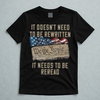 It Doesn't Need To Be Rewritten It Needs to be Reread T-Shirt