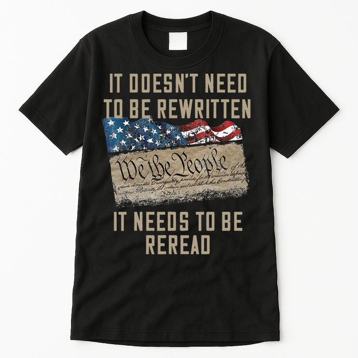 It Doesn't Need To Be Rewritten It Needs to be Reread Tall T-Shirt