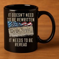 It Doesn't Need To Be Rewritten It Needs to be Reread 11oz C Handle Ceramic Mug