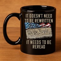 It Doesn't Need To Be Rewritten It Needs to be Reread 11oz C Handle Ceramic Mug