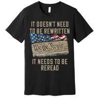 It Doesn't Need To Be Rewritten It Needs to be Reread Premium T-Shirt