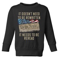 It Doesn't Need To Be Rewritten It Needs to be Reread Toddler Sweatshirt