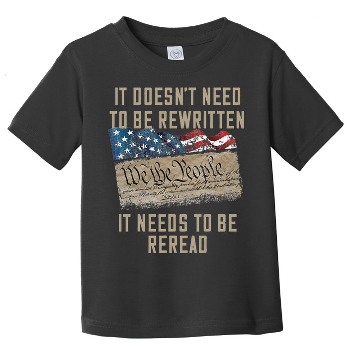It Doesn't Need To Be Rewritten It Needs to be Reread Toddler T-Shirt