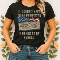It Doesn't Need To Be Rewritten It Needs to be Reread Womens T-Shirt