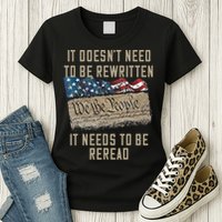 It Doesn't Need To Be Rewritten It Needs to be Reread Womens T-Shirt