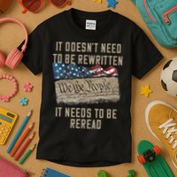 It Doesn't Need To Be Rewritten It Needs to be Reread Kids T-Shirt
