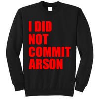 I Did Not Commit Arson Red Logo Tall Sweatshirt