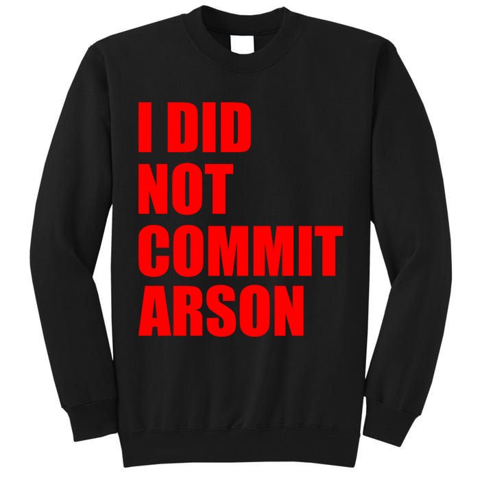 I Did Not Commit Arson Red Logo Tall Sweatshirt