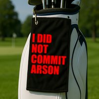I Did Not Commit Arson Red Logo Golf Towel
