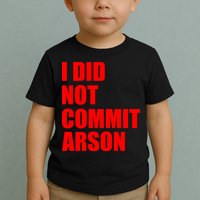 I Did Not Commit Arson Red Logo Toddler T-Shirt