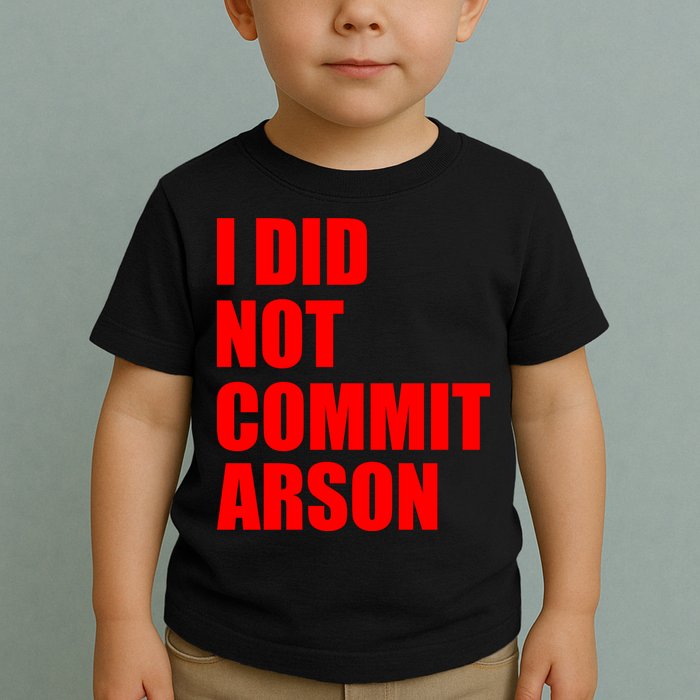 I Did Not Commit Arson Red Logo Toddler T-Shirt