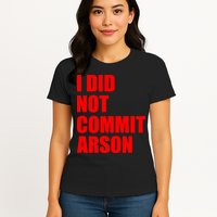 I Did Not Commit Arson Red Logo Womens T-Shirt