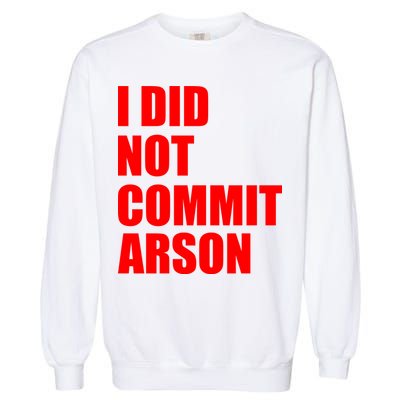 I Did Not Commit Arson Red Logo Garment-Dyed Sweatshirt