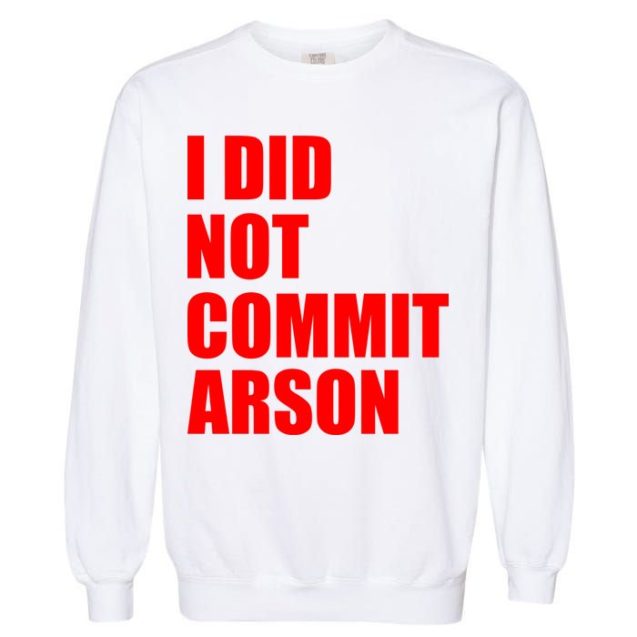I Did Not Commit Arson Red Logo Garment-Dyed Sweatshirt