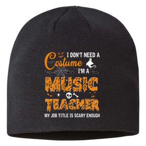 I DonT Need A Costume IM A Music Teacher Halloween Gift Sustainable Beanie