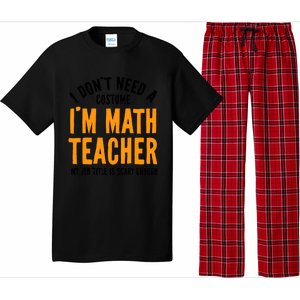 I DonT Need A Costume IM Math Funny Teacher Halloween Pajama Set